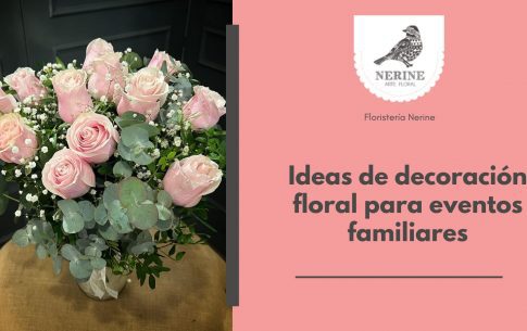 Ideas de decoración floral para eventos familiares
